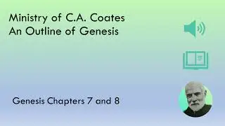 C.A. Coates - An Outline of Genesis: Chapters 7 and 8