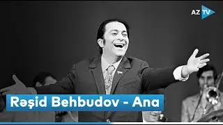 Rəşid Behbudov - Ana