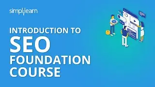 Introduction To SEO Foundation Course | Simplilearn
