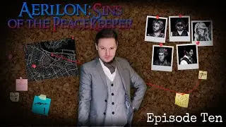 Aerilon: Sins of the PeaceKeeper | Episode #10 | D&D Live Play Campaign