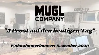 A Prost auf den heutigen Tag | MUGL COMPANY | Wohnzimmerkonzert 2020