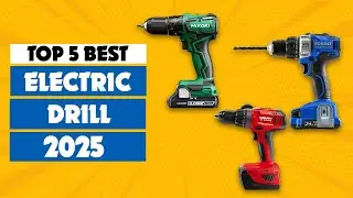 Top 5 Best Electric Drills 2025 | Electric Drill Machine for Home Use