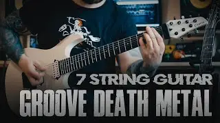 7 String Guitar in  Groove Death Metal Mix