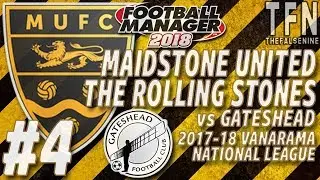 #FM18 | Maidstone United: The Rolling Stones | Episode 4: Late Drama (vs Gateshead)