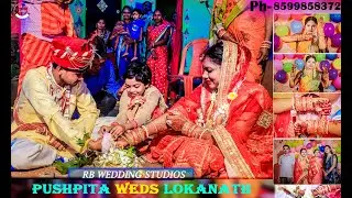 || LOKANATH WEDS PUSHPITA || BEST ROMANTIC MOHANTA WEDDING || RB WEDDING STUDIOS || FULL VIDEO ||