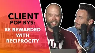 268 - How to Execute the Perfect Client Pop-by