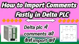 How to Import Comments Fastly in Delta PLC ( Delta plc में comments को कैसे import करें )
