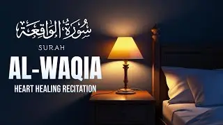 Surah Al-Waqiah Full Recitation  Rizq & Blessings  Peaceful Quran Audio