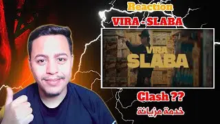 VIRA - SLABA Reaction 🔥Clash?🔥خدمة مزيانة🔥