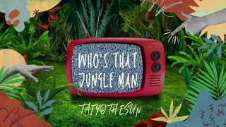 Who's That Jungle Man - TAIYOTHESUN (Original Mix) SpiritualBass, Downtempo