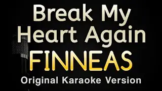 Break My Heart Again - FINNEAS (Karaoke Songs With Lyrics - Original Key)