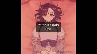 Yuno Kashiki - Spit / this is the 1st time i don't use capcut on this channel #milgram #edit #yuno