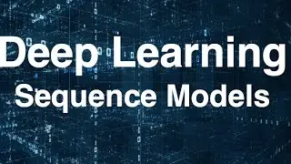 Deep Learning: Part5 - Sequence Models (RNN, LSTM, GRU, Transformers)
