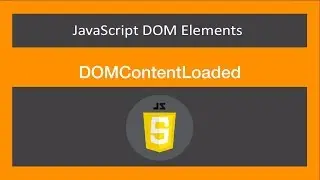 JavaScript DOM Elements[14/14]-DOMContentLoaded-ES6/ECMA2015/JavaScript 2019/JS
