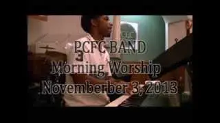 PCFC BAND 11-3-2013 Morning Worship