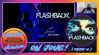 On Joue! Flashback (Switch) - Partie 1