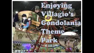 Enjoying Villagio's Gondolania Theme Park