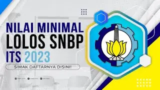 TERBARU , NILAI MINIMAL LOLOS  SNBP ITS 2023