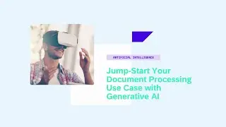 Начните обработку документов с помощью генеративного ИИ &mdash; AI284v