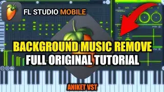 FL Studio Mobile || Song Background Music Remove || Full Original Tutorial In Hindi || Aniket Vst