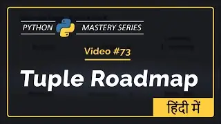 Python TUPLE Roadmap | UNIT - 7 | Python For Beginners