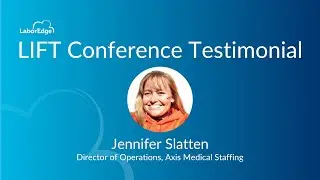 LaborEdge Insights & Future Trends (LIFT) Testimonial - Axis Medical Staffing