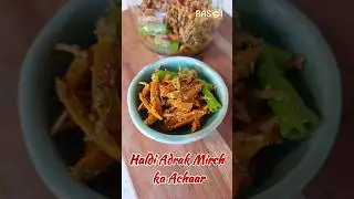 Haldi Adrak or Mirch Ka achar #rasoitakbyritu #rasoitak #pickle