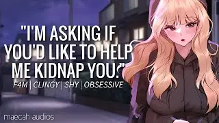 Sweet Yandere Asked Your Permission To Kidnap You | ASMR Roleplay [F4M] [clingy] [shy] [obsessive]