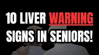 10 Silent Liver Warning Signs in Seniors You Should Never Ignore