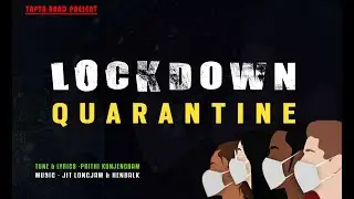 LOCK DOWN  QUARANTINE || HENBA LK || JIT LONJAM || GOGOI KHUMAN || KIRAN KHUMAN (TAPTA BAND)