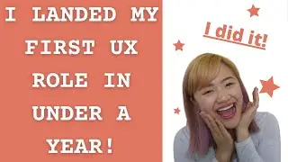 I Became A UX Designer In Under A Year | UXD Career Change | No Bootcamp, No Degree