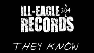 ILL-EAGLE RECORDS - THEY KNOW