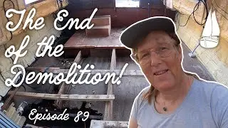 #89 The End of the Demolition - Dutch Barge Home