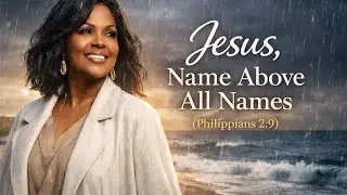 Jesus, Name Above All Names | Philippians 2:9 | Powerful Gospel Worship Inspiration