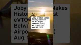 Joby Aviation Makes History with First eVTOL Flight Between Public Airports #JOBY #JOBYStock