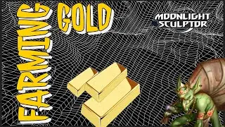 Moonlight sculptor gold farm! фарм золота, все способы!