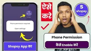 How to enable shopsy phone permission | shopsy phone permission settings