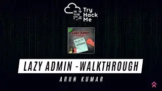 TryHackMe | Lazy Admin | Walkthrough | Arunkumar