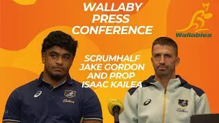WALLABIES: scrumhalf Jake Gordon and prop Isaac Kailea press conference ahead of 2nd test v Wales