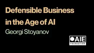 How to Build a Defensible Business in the Age of AI | Georgi Stoyanov | AIE.F Eur Community Talks #2