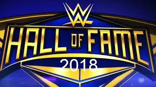 WWE Hall of Fame 2018- who is being inducted in the Class of 2018 before WrestleMania 34?