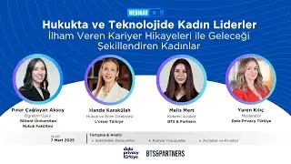 Hukukta ve Teknolojide Kadın Liderler - İlham Veren Kariyer Hikayeleri