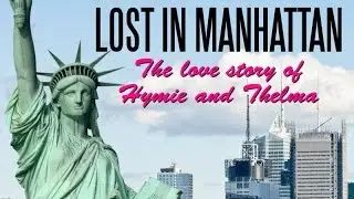 Lost in Manhattan: The Love Story of Hymie and Thelma Trailer