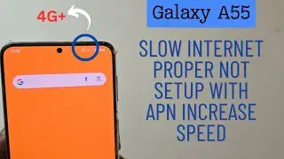 Samsung Galaxy A55 Slow Internet Problem Fix With APN Create Android 14