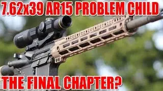 7.62x39 AR15 -  PART 3 - DONE!
