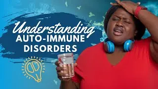 Understanding Auto-Immune Disorders