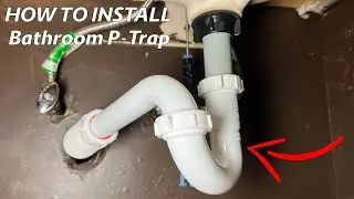 How to Install a Plastic Bathroom P-Trap