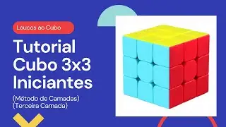 Tutorial Cubo 3x3 Iniciantes - Terceira camada.
