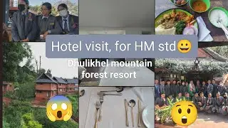 HOTEL VISIT FOR HM FRIENDS IN DHULIKHEL MOUNTAIN FOREST RESORT ⛵