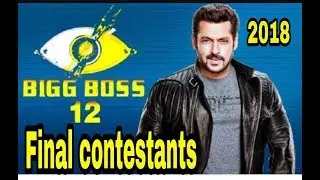 Big Boss season 12 final contestants 2018 | Big boss season 12 finalist 2018